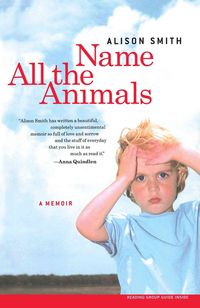 Bild vom Artikel Name All the Animals: A Memoir vom Autor Alison Smith