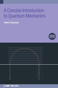 Produktbild: A Concise Introduction to Quantum Mechanics (Second Edition)
