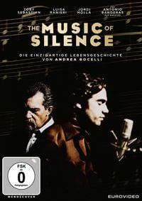 The Music of Silence - Die einzigartige Lebensgeschichte von Andrea Bocelli