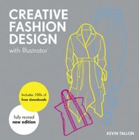 Produktbild: Tallon, K: Creative Fashion Design with Illustrator
