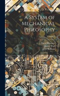 Produktbild: A System of Mechanical Philosophy; Volume 1