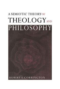 Produktbild: A Semiotic Theory of Theology and Philosophy
