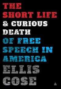 Produktbild: The Short Life and Curious Death of Free Speech in America