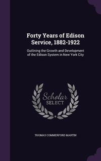Produktbild: Forty Years of Edison Service, 1882-1922