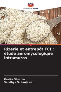 Produktbild: Rizerie et entrep&ocirc;t FCI : &eacute;tude a&eacute;romycologique intramuros