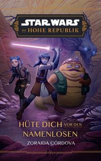 Produktbild: Star Wars: Die Hohe Republik - H&uuml;te dich vor den Namenlosen
