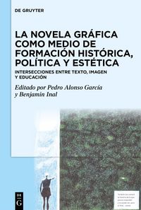 Produktbild: La novela gr&aacute;fica como medio de formaci&oacute;n hist&oacute;rica, pol&iacute;tica y est&eacute;tica