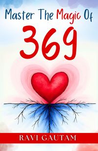 Produktbild: Master the Magic of 369 (The Change You Need, #1)