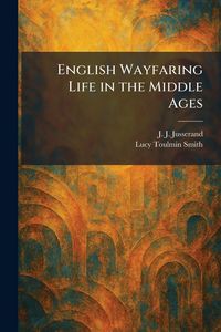 Produktbild: English Wayfaring Life in the Middle Ages