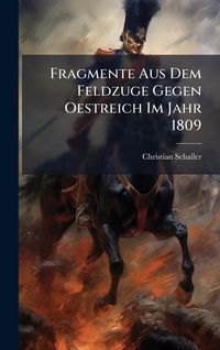 Produktbild: Fragmente Aus Dem Feldzuge Gegen Oestreich Im Jahr 1809