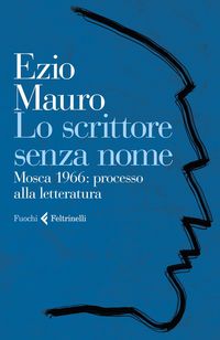 Produktbild: Lo scrittore senza nome. Mosca 1966: processo alla letteratura