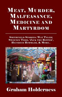 Produktbild: Meat, Murder, Malfeasance, Medicine and Martyrdom