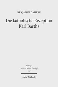 Produktbild: Die katholische Rezeption Karl Barths