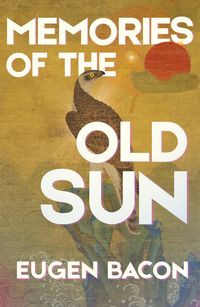 Produktbild: Memories of the Old Sun (Mirari Revel, #1)