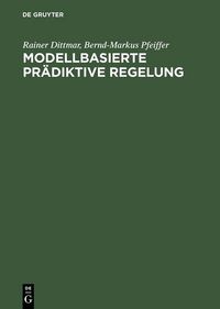 Produktbild: Modellbasierte pr&auml;diktive Regelung