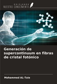 Produktbild: Generaci&oacute;n de supercontinuum en fibras de cristal fot&oacute;nico