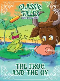 Produktbild: Classic Tales Once Upon a Time - The Frog and the OX