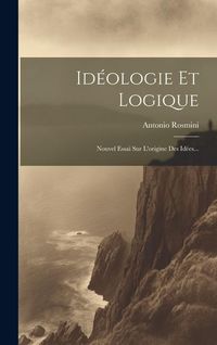Produktbild: Id&eacute;ologie Et Logique: Nouvel Essai Sur L'origine Des Id&eacute;es...