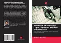 Produktbild: Reconceptualiza&ccedil;&atilde;o do crime como uma vari&aacute;vel independente