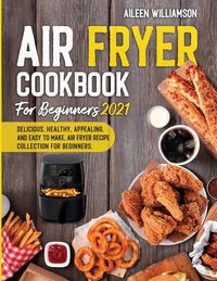Produktbild: Air Fryer Cookbook for Beginners 2021
