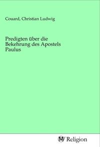 Produktbild: Predigten &uuml;ber die Bekehrung des Apostels Paulus