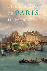 Produktbild: The History of Paris in Painting