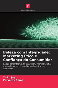 Produktbild: Beleza com Integridade: Marketing &Eacute;tico e Confian&ccedil;a do Consumidor