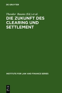Die Zukunft des Clearing und Settlement Theodor Baums