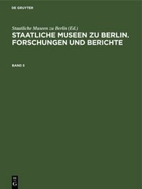 Produktbild: Staatliche Museen zu Berlin. Forschungen und Berichte. Band 5