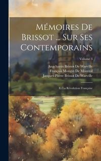 Produktbild: M&eacute;moires De Brissot ... Sur Ses Contemporains