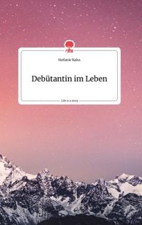 Produktbild: Deb&uuml;tantin im Leben. Life is a Story - story.one
