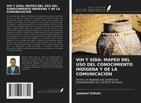 Produktbild: Vih Y Sida: Mapeo Del Uso Del Conocimiento Ind&iacute;gena Y De La Comunicaci&oacute;n