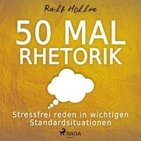 Produktbild: 50 mal Rhetorik - Stressfrei reden in wichtigen Standardsituationen (Ungek&uuml;rzt)