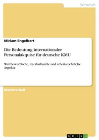 Produktbild: Die Bedeutung internationaler Personalakquise f&uuml;r deutsche KMU
