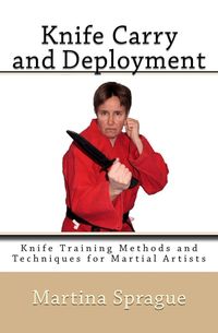 Produktbild: Knife Carry and Deployment (Knife Training Methods and Techniques for Martial Artists, #2)