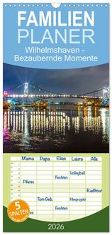 Produktbild: Familienplaner 2026 - Wilhelmshaven - Bezaubernde Momente mit 5 Spalten (Wandkalender, 21 x 45 cm) CALVENDO