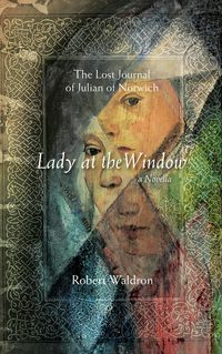 Produktbild: Lady at the Window: The Lost Journal of Julian of Norwich
