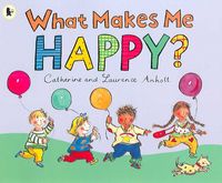 Produktbild: Anholt, C: What Makes Me Happy?