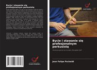 Produktbild: Bycie i stawanie si¿ profesjonalnym perkusist¿