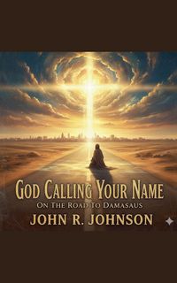 Produktbild: God Calling Your Name On The Road to Damascus