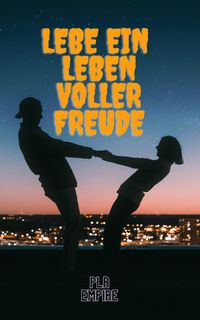 Produktbild: Lebe ein Leben voller Freude