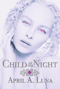 Produktbild: Child of the Night (Sarah DeLuz Files, #1)