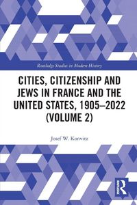 Produktbild: Cities, Citizenship and Jews in France and the United States, 1905-2022 (Volume 2)