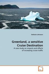 Produktbild: Lehmann, S: Greenland, a sensitive Cruise Destination