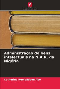 Produktbild: Administra&ccedil;&atilde;o de bens intelectuais na N.A.R. da Nig&eacute;ria