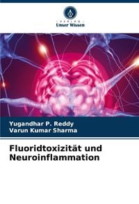 Produktbild: Fluoridtoxizit&auml;t und Neuroinflammation