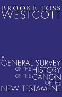 Produktbild: A General Survey of the History of the Canon of the New Testament