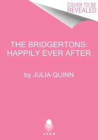 Bild vom Artikel The Bridgertons: Happily Ever After vom Autor Julia Quinn