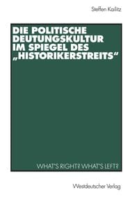 Produktbild: Die politische Deutungskultur im Spiegel des "Historikerstreits"