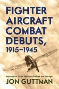Produktbild: Fighter Aircraft Combat Debuts, 1915-1945